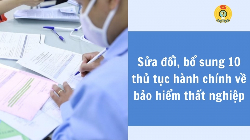 Sửa đổi, bổ sung 10 thủ tục hành chính về bảo hiểm thất nghiệp